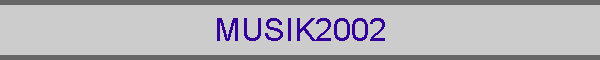 MUSIK2002