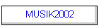 MUSIK2002